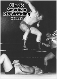 Classic American Pro Wrestling, volume 5